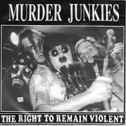 The Murder Junkies : The Right to Remain Violent
